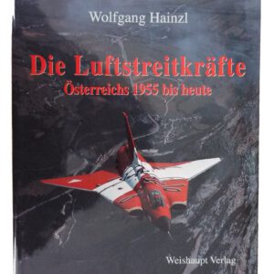 Die Luftstreitkräfte Österreichs 1955 bis heute