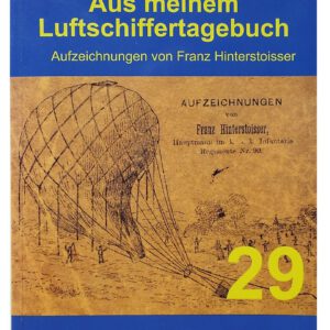 Aus meinem Luftschiffertagebuch von Franz Hinterstoisser: k.u.k. Monarchie